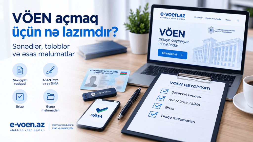 VÖEN açmaq üçün nə lazımdır?