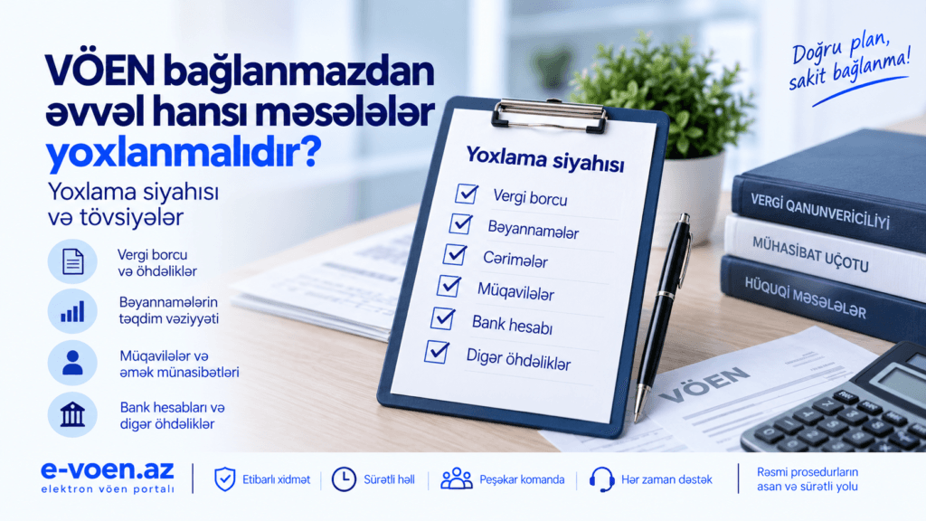 VÖEN bağlanmazdan əvvəl hansı məsələlər yoxlanmalıdır?