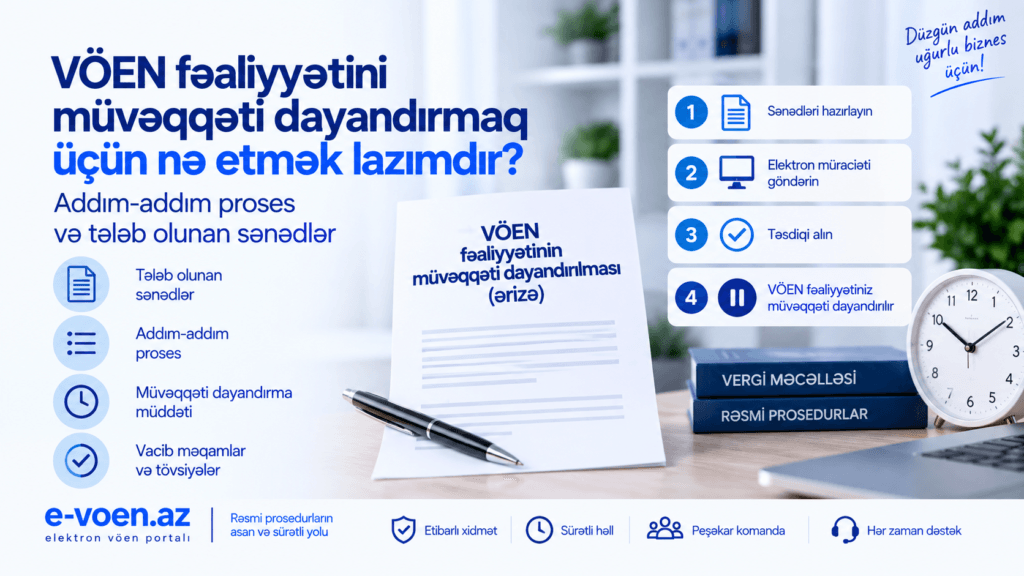 VÖEN fəaliyyətini müvəqqəti dayandırmaq üçün nə etmək lazımdır?